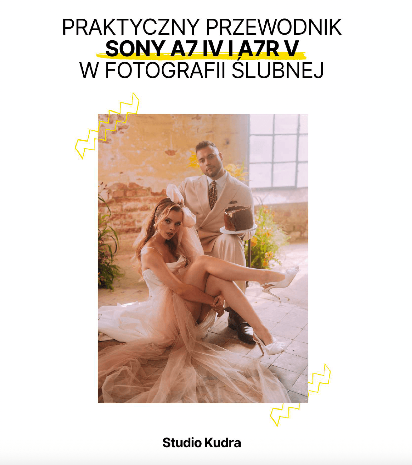 Ebook Sony A7 IV i A7R V w fotografii ślubnej - Studio Kudra